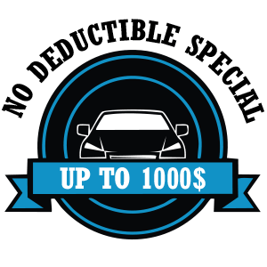 No Deductible Special Up to 1000$